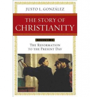 Story of Christianity: Reformation to the Present Day v. 2