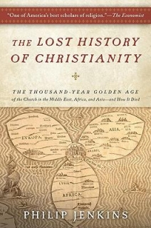 The Lost History of Christianity : The Thousand-Year Golden Age of the Church in
