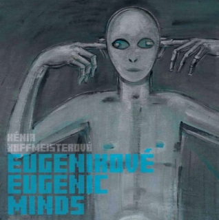 Eugenikové / Eugenic Minds