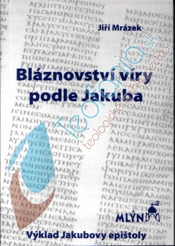Jakub; Bláznovství víry podle Jakuba (výklad)