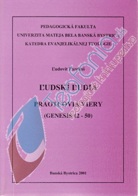 Genesis; Ľudskí ľudia-Praotcovia viery (Gn 12-50)