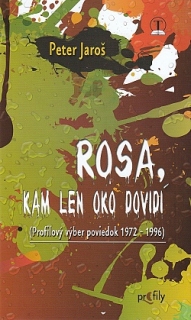 Rosa, kam len oko dovidí