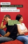 Spojenci namísto protivníků - Proces manželského a partnerského konfliktu