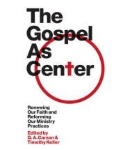 The Gospel as Center: Renewing Our Faith and Reforming Our Ministry Practices