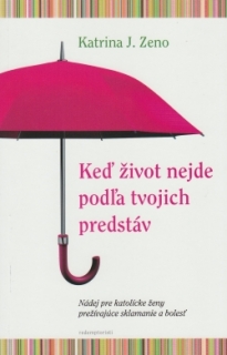 Keď život nejde podľa tvojích predstáv