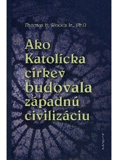 Ako Katolícka cirkev budovala západnú civilizáciu