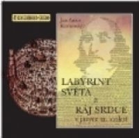 CD Labyrint světa a ráj srdce (v jazyce 21.století)