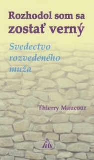 Rozhodol som sa zostať verný. Svedectvo ...