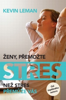 Ženy, přemožte stres. Než stres přemůže vás