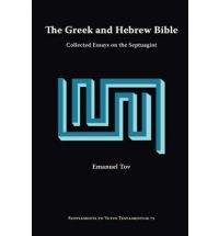 The Greek and Hebrew Bible: Collected Essays on the Septuagint