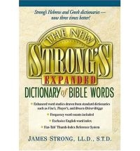 The New Strong's Expanded Dictionary of Bible Words