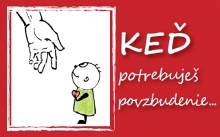 Keď potrebuješ povzbudenie...