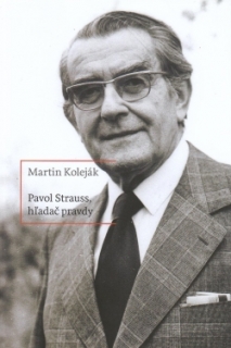 Pavol Strauss, hľadač pravdy