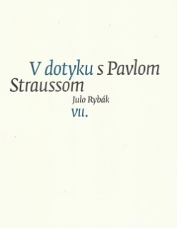 V dotyku s Pavlom Straussom VII.