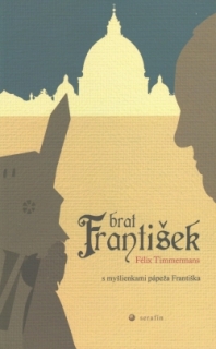 brat František s myšlienkami pápeža Františka