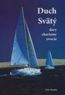 Duch Svätý - dary, charizmy, ovocie