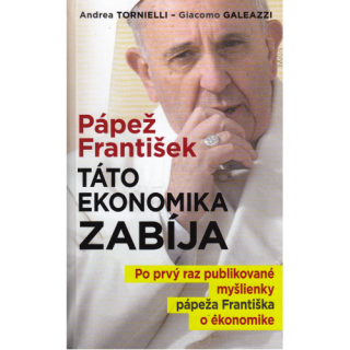 Pápež František : Táto ekonomika zabíja