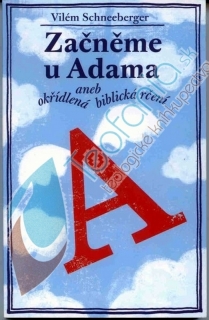 Začneme u Adama aneb okřídlená biblická rčení;