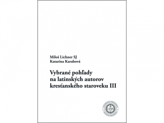 Vybrané pohľady na latinských autorov kresťanského staroveku III