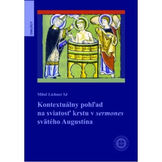 Kontextuálny pohľad na sviatosť krstu v sermones svätého Augustína