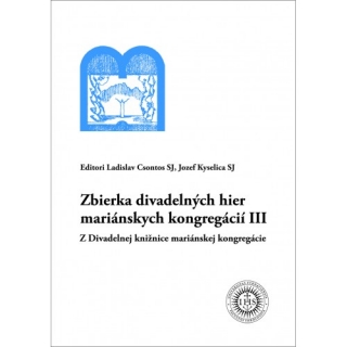 Zbierka divadelných hier mariánskych kongregácií III