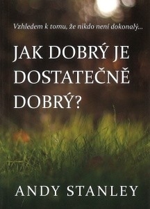 Jak dobrý je dostatečně dobrý?