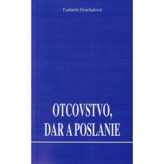 Otcovstvo, dar a poslanie