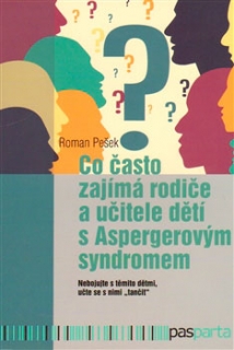 Co často zajímá rodiče a učitele dětí s Aspergerovým syndromem