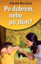 Po dobrém nebo po zlém?