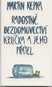 Radostné bezdomovectví krlíčka a jeho přátel