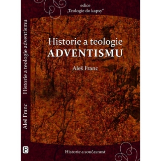 HISTORIE A TEOLOGIE ADVENTISMU