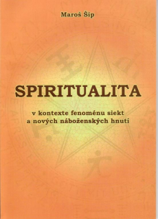 Spiritualita v kontexte fenoménu siekt a nových náboženských hnutí