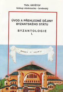 Byzantologia I. - Úvod a přehledné dějiny Byzantského státu