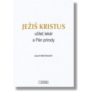 Ježiš Kristus - učiteľ, lekár a Pán prírody