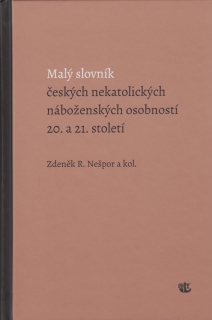 Malý slovník českých nekatolických náboženských osobností 20. a 21. století