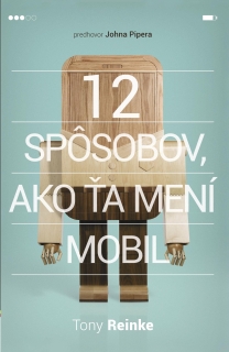 12 spôsobov, ako ťa mení mobil