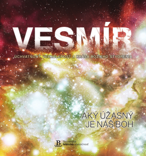 Vesmír - aký úžasný je náš Boh 