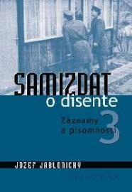 Samizdat o disente 3 Záznamy a písomnosti
